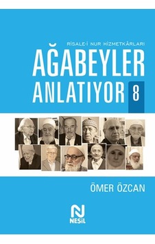 Ağabeyler Anlatıyor 8 -   Risale-  ı Nur Hizmetkarları