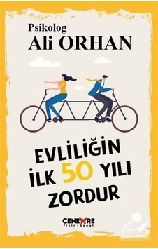 Evliliğin İlk 50 Yılı Zordur - Ali Orhan - Cenevre Fikir Sanat Evliliğin İlk 50 Yılı Zordur - Ali Orhan - Cenevre Fikir Sanat