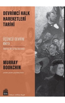 Üçüncü Devrim Cilt 3 - 1905'ten 1917'ye Rus Devrimleri - Devrimci Halk Hareketleri Tarihi - Murray Bookchin - Sümer Yayıncılık