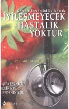 İyileşmeyecek Hastalık Yoktur - Mikhail Tombak - Kuraldışı Yayınları İyileşmeyecek Hastalık Yoktur - Mikhail Tombak - Kuraldışı Yayınları