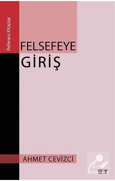 Felsefeye Giriş / Ahmet Cevizci / Ahmet Cevizci 9786050201741 Felsefeye Giriş / Ahmet Cevizci / Ahmet Cevizci 9786050201741