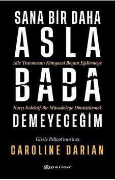 Sana Bir Daha Asla Baba Demeyeceğim / Caroline Darian Sana Bir Daha Asla Baba Demeyeceğim / Caroline Darian