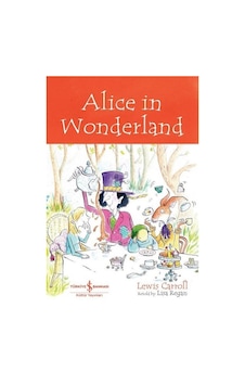 Alice in Wonderland - İngilizce Kitap - Lewis Carroll - İş Bankası Kültür Yayınları Alice in Wonderland - İngilizce Kitap - Lewis Carroll - İş Bankası Kültür Yayınları