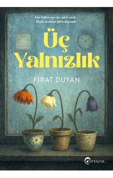 Üç Yalnızlık / Fırat Duyan