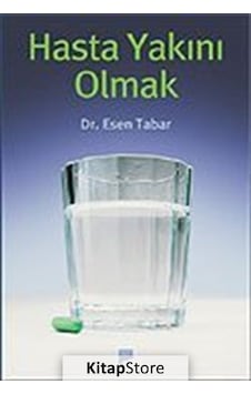 Hasta Yakını Olmak - Dr.Esen Tabar - Pan Yayıncılık
