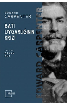 Batı Uygarlığının Krizi - Edward Carpenter - Külliyat Yayınları Batı Uygarlığının Krizi - Edward Carpenter - Külliyat Yayınları