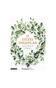 O Güzel İnsanlar - Zeynep Oral - İnkılap Kitabevi O Güzel İnsanlar - Zeynep Oral - İnkılap Kitabevi