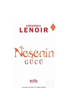 Neşenin Gücü - Frederic Lenoir - Bilge Kültür Sanat