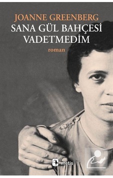 Mercankitap Sana Gül Bahçesi Vadetmedim / Joanne Greenberg Mercankitap Sana Gül Bahçesi Vadetmedim / Joanne Greenberg