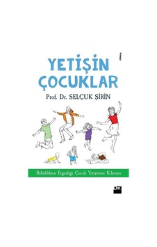 Yetişin Çocuklar Selçuk Şirin Doğan Kitap Yay Yetişin Çocuklar Selçuk Şirin Doğan Kitap Yay