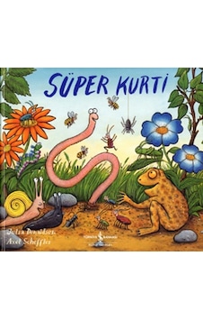 Süper Kurti - Julia Donaldson - İş Bankası Kültür Yayınları Süper Kurti - Julia Donaldson - İş Bankası Kültür Yayınları