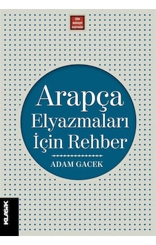 Arapça El Yazmaları için Rehber - Adam Gacek - Klasik Yayınları Arapça El Yazmaları için Rehber - Adam Gacek - Klasik Yayınları