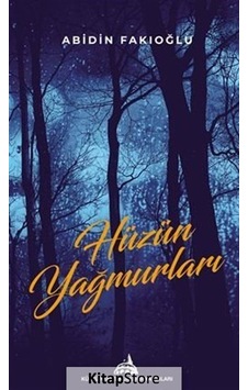 Hüzün Yağmurları - Abidin Fakıoğlu - Kuledibi Yayınları Hüzün Yağmurları - Abidin Fakıoğlu - Kuledibi Yayınları