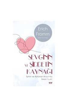 Sevginin ve Şiddetin Kaynağı - Modern Kapak - Erich Fromm - Say Yayınları Sevginin ve Şiddetin Kaynağı - Modern Kapak - Erich Fromm - Say Yayınları