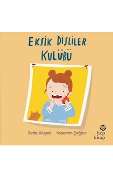 Eksik Dişliler Kulübü - Seda Akipek - Aydın Yayınları