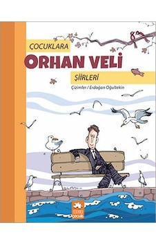 Çocuklara Orhan Veli Şiirleri- Eksik Parça Çocuklara Orhan Veli Şiirleri- Eksik Parça