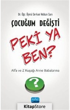 Çocuğum Değişti Peki Ya Ben? Alfa ve Z Kuşağı Anne Babalarına ... Çocuğum Değişti Peki Ya Ben? Alfa ve Z Kuşağı Anne Babalarına ...