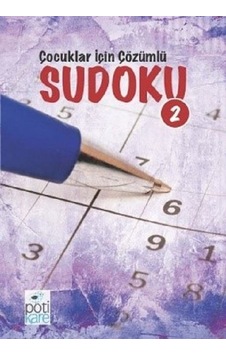 Çocuklar İçin Çözümlü Sudoku 2- Pötikare Yayınları Çocuklar İçin Çözümlü Sudoku 2- Pötikare Yayınları