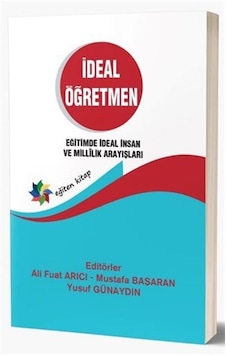 İdeal Öğretmen - Eğitimde İdeal İnsan ve Millilik Arayışları - Eğiten Kitap İdeal Öğretmen - Eğitimde İdeal İnsan ve Millilik Arayışları - Eğiten Kitap