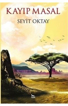 Kayıp Masal - Seyit Oktay - Ceylan Yayıncılık Kayıp Masal - Seyit Oktay - Ceylan Yayıncılık
