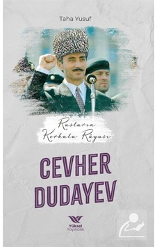 Rusların Korkulu Rüyası: Cevher Dudayev - Taha Yusuf - Yüksel Yayıncılık