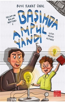 Selim'in Bilim Defteri 2 / Başımda Ampul Yandı / Buse Kanat Ünal Selim'in Bilim Defteri 2 / Başımda Ampul Yandı / Buse Kanat Ünal