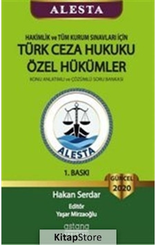 ALESTA - Hakimlik ve Tüm Kurum Sınavları için Türk Ceza Hukuku Özel Hükümler - Konu Anlatımlı ve Çözümlü - Hakan Serdar - Astana Yayınları ALESTA - Hakimlik ve Tüm Kurum Sınavları için Türk Ceza Hukuku Özel Hükümler - Konu Anlatımlı ve Çözümlü - Hakan Serdar - Astana Yayınları