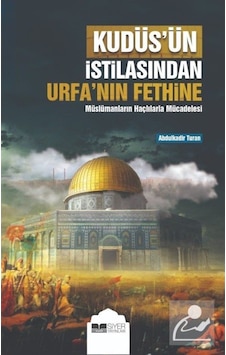 Kudüs'ün İstilasından Urfa'nın Fethine Müslümanların Haçlılarl... 9786257274807