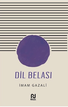 Dil Belası - İmam-ı Gazali – Nesil Yayınları Dil Belası - İmam-ı Gazali – Nesil Yayınları
