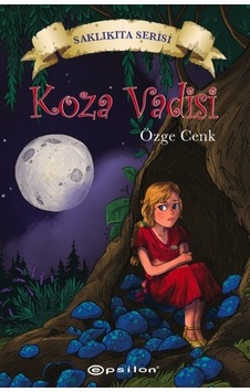 Koza Vadisi-Saklıkıta Serisi - Özge Cenk - Epsilon Yayınevi Koza Vadisi-Saklıkıta Serisi - Özge Cenk - Epsilon Yayınevi