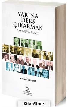 Yarına Ders Çıkarmak - Konuşmalar - Mahmut Erdemir - Yazar Yayınları Yarına Ders Çıkarmak - Konuşmalar - Mahmut Erdemir - Yazar Yayınları