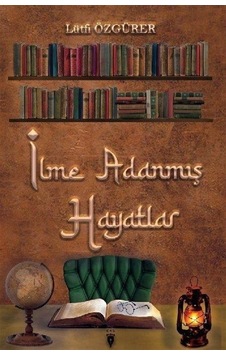 İlme Adanmış Hayatlar - Lütfi Özgürer - CKS