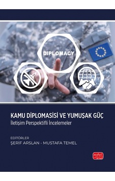 Kamu Diplomasisi Ve Yumuşak Güç - İletişim Perspektifli İncelemeler Kamu Diplomasisi Ve Yumuşak Güç - İletişim Perspektifli İncelemeler