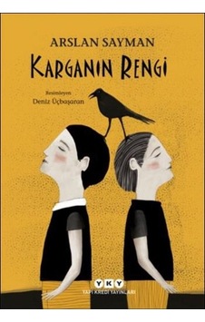 Karganın Rengi - Arslan Sayman - Yapı Kredi Yayınları Karganın Rengi - Arslan Sayman - Yapı Kredi Yayınları