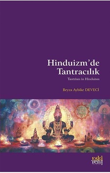 Hinduizm'de Tantracılık / Beyza Aybike Deveci Hinduizm'de Tantracılık / Beyza Aybike Deveci