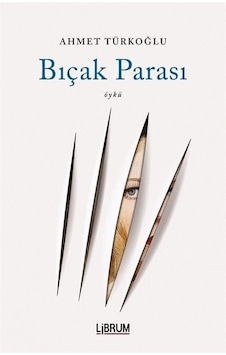 Bıçak Parası - Ahmet Türkoğlu - Librum Kitap