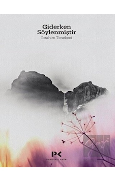 Giderken Söylenmiştir - İbrahim Tenekeci - Profil Kitap Giderken Söylenmiştir - İbrahim Tenekeci - Profil Kitap