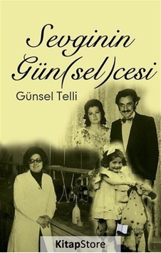 Sevginin Gün(sel)cesi - Günsel Telli - Karina Yayınevi Sevginin Gün(sel)cesi - Günsel Telli - Karina Yayınevi