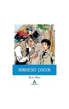 Kimsesiz Çocuk - Hector Malot - Aperatif Kitap Kimsesiz Çocuk - Hector Malot - Aperatif Kitap