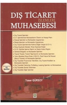Dış Ticaret Işlemleri Muhasebesi Yaser Gürsoy 2.El Dış Ticaret Işlemleri Muhasebesi Yaser Gürsoy 2.El