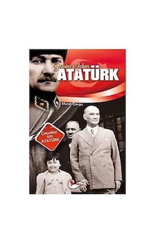 Benim Adım Atatürk: Çocuklar İçin Atatürk