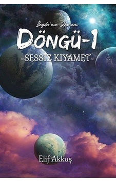 Sessiz Kıyamet - Döngü 1 - İlayda'nın Zamanı - Elif Akkuş - Ritim Sanat Yayınları Sessiz Kıyamet - Döngü 1 - İlayda'nın Zamanı - Elif Akkuş - Ritim Sanat Yayınları