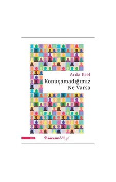 Konuşamadığımız Ne  Varsa