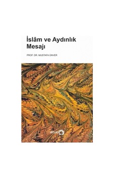 İslam ve Aydınlık Mesajı  - Mustafa Ünver  - Atlas Kitap