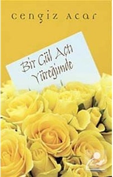 Bir Gül Açtı Yüreğimde - Cengiz Acar - Cinius