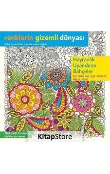 Renklerin Gizemli Dünyası - Hayranlık Uyandıran Bahçeler - Nickolett Corley - Ren Kitap Renklerin Gizemli Dünyası - Hayranlık Uyandıran Bahçeler - Nickolett Corley - Ren Kitap