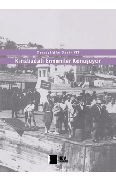 Kınalıadalı Ermeniler Konuşuyor - Sessizliğin Sesi 7- Hrant Dink Vakfı Yayınları Kınalıadalı Ermeniler Konuşuyor - Sessizliğin Sesi 7- Hrant Dink Vakfı Yayınları