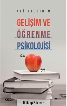Gelişim ve Öğrenme Psikolojisi - Ali Yıldırım - Çizgi Kitabevi Gelişim ve Öğrenme Psikolojisi - Ali Yıldırım - Çizgi Kitabevi