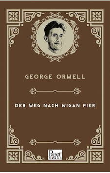 Der Weg Nach Wigan Pier - Almanca - George Orwell - Paper Books Der Weg Nach Wigan Pier - Almanca - George Orwell - Paper Books