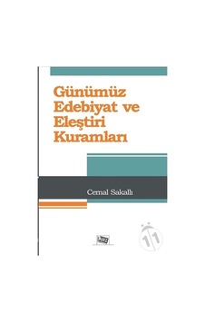 Günümüz Edebiyat ve Eleştiri Kuramları - Cemal Sakallı - Anı Yayıncılık Günümüz Edebiyat ve Eleştiri Kuramları - Cemal Sakallı - Anı Yayıncılık